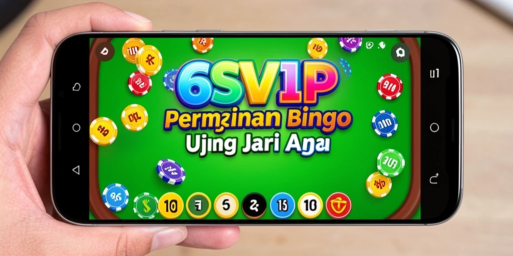 Gameplay seru dari 6SVIP yang membuat Anda ketagihan Bingo.